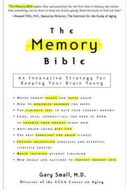 Memory Bible An Innovative Strategy for Keeping Your Brain Young  9780786887118 Front Cover