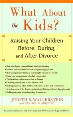What about the Kids? Raising Your Children Before, During, and after Divorce  9780786887514 Front Cover