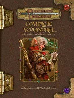 Complete Scoundrel A Player's Guide to Trickery and Ingenuity  9780786941520 Front Cover
