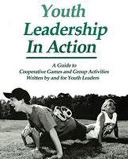 Youth Leadership in Action: a Guide to Cooperative Games and Group Activities  9780787201074 Front Cover