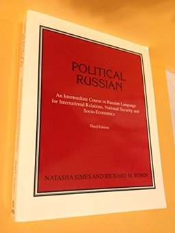 Political Russian : An Intermediate Course in Russian Language for International Relations 3rd 9780787219048 Front Cover