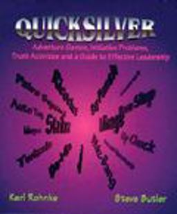 Quicksilver: Adventure Games, Initiative Problems, Trust Activities and a Guide to Effective Leadership  9780787221034 Front Cover