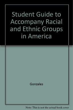 Student Guide to Accompany Racial and Ethnic Groups in America