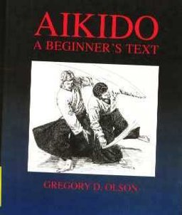 Aikido : A Beginner's Text 1st 1996 9780787228309 Front Cover