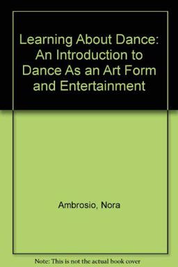 Learning about Dance An Introduction to Dance As an Art Form and Entertainment 2nd 1998 Revised  9780787234225 Front Cover