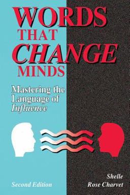 Words That Change Minds Mastering the Language of Influence 2nd 9780787234799 Front Cover