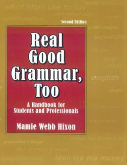 Real Good Grammar, Too: a Handbook for Students and Professionals 2nd 9780787243098 Front Cover
