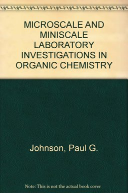 Microscale and Miniscale Lab Investigations in Organic Microscale and Miniscale Lab Investigations in Organic