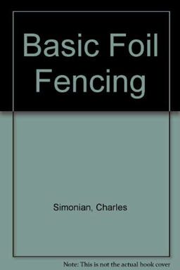 Basic Foil Fencing 5th 2002 Revised  9780787291853 Front Cover
