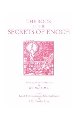 The Book of the Secrets of Enoch The Book of the Secrets of Enoch