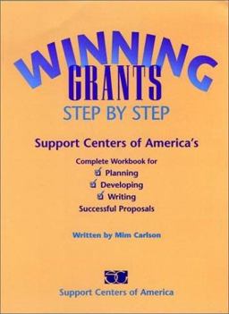 Winning Grants Step by Step Support Centers of America's Complete Workbook for Planning, Developing and Writing Successful Proposals  9780787901189 Front Cover