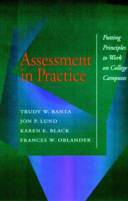 Assessment in Practice Putting Principles to Work on College Campuses  9780787901349 Front Cover