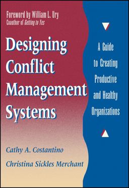 Designing Conflict Management Systems A Guide to Creating Productive and Healthy Organizations  9780787901622 Front Cover