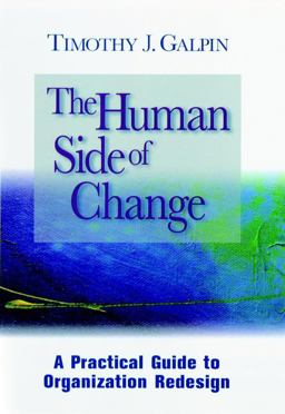 Human Side of Change A Practical Guide to Organization Redesign  9780787902162 Front Cover