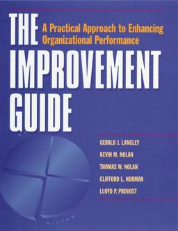 Improvement Guide A Practical Approach to Enhancing Organizational Performance  9780787902575 Front Cover