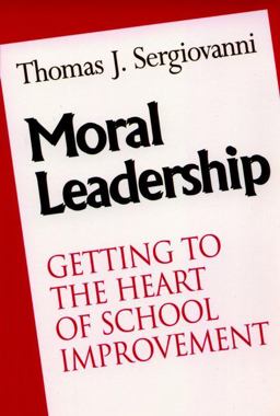 Moral Leadership Getting to the Heart of School Improvement  9780787902599 Front Cover