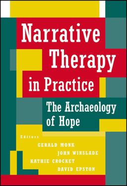 Narrative Therapy in Practice The Archaeology of Hope 1996 9780787903138 Front Cover