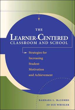 The Learner-Centered Classroom and School