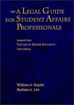 Legal Guide for Student Affairs Professionals Adapted from the Law of Higher Education 3rd 9780787908621 Front Cover