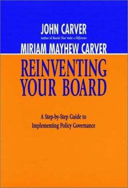 Reinventing Your Board A Step-by-Step Guide to Implementing Policy Governance  9780787909116 Front Cover