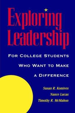 Exploring Leadership For College Students Who Want to Make a Difference  9780787909291 Front Cover