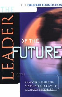 Leader of the Future New Visions, Strategies, and Practices for the Next Era  9780787909352 Front Cover