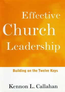 Effective Church Leadership Building on the Twelve Keys  9780787938659 Front Cover