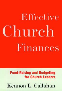 Effective Church Finances Fund-Raising and Budgeting for Church Leaders  9780787938697 Front Cover
