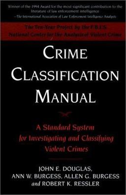 Crime Classification Manual A Standard System for Investigating and Classifying Violent Crimes  9780787938857 Front Cover