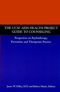 The UCSF AIDS Health Project Guide to Counseling The UCSF AIDS Health Project Guide to Counseling