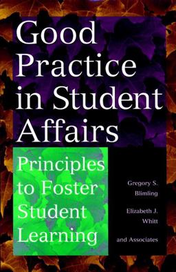 Good Practice in Student Affairs Principles to Foster Student Learning  9780787944575 Front Cover
