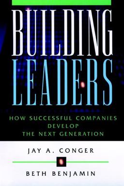 Building Leaders How Successful Companies Develop the Next Generation  9780787944698 Front Cover