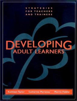 Developing Adult Learners Strategies for Teachers and Trainers  9780787945732 Front Cover