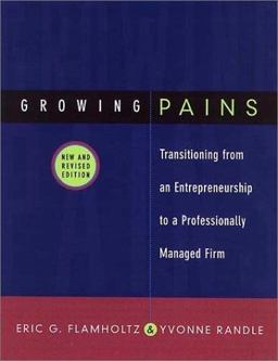 Growing Pains Transitioning from an Entrepreneurship to a Professionally Managed Firm 3rd 9780787946944 Front Cover