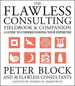 Flawless Consulting Fieldbook and Companion A Guide to Understanding Your Expertise  9780787948047 Front Cover
