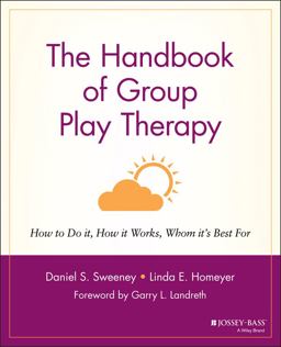 Handbook of Group Play Therapy How to Do It, How It Works, Whom It's Best For  9780787948078 Front Cover