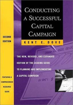 Conducting a Successful Capital Campaign The New, Revised, and Expanded Edition of the Leading Guide to Planning and Implementing a Capital Campaign 2nd 9780787949891 Front Cover