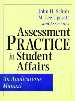 Assessment Practice in Student Affairs An Applications Manual  9780787950538 Front Cover