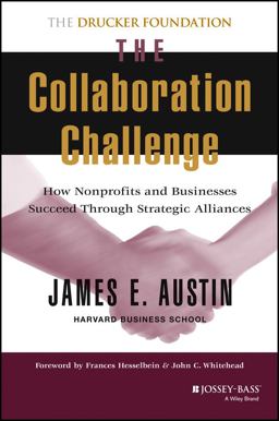 Collaboration Challenge How Nonprofits and Businesses Succeed Through Strategic Alliances  9780787952204 Front Cover
