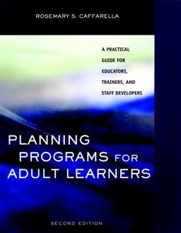 Planning Programs for Adult Learners A Practical Guide for Educators, Trainers, and Staff Developers 2nd 9780787952259 Front Cover