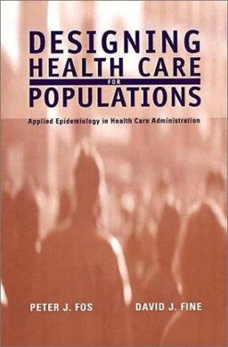 Designing Health Care for Populations Applied Epidemiology in Health Care Administration 2nd 9780787952266 Front Cover