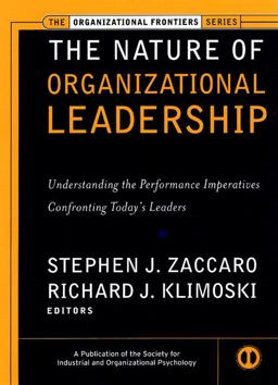 Nature of Organizational Leadership Understanding the Performance Imperatives Confronting Today's Leaders  9780787952907 Front Cover