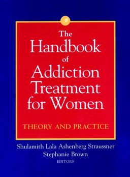 Handbook of Addiction Treatment for Women Theory and Practice  9780787953553 Front Cover