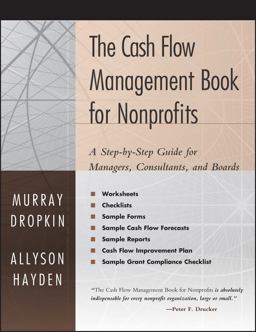 Cash Flow Management Book for Nonprofits A Step-By-Step Guide for Managers, Consultants, and Boards  9780787953850 Front Cover