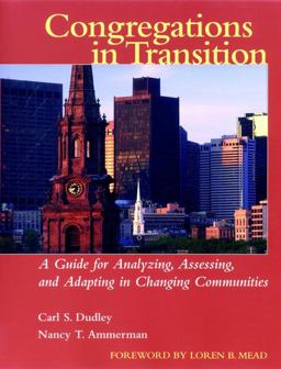 Congregations in Transition A Guide for Analyzing, Assessing, and Adapting in Changing Communities  9780787954222 Front Cover