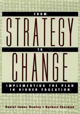 From Strategy to Change Implementing the Plan in Higher Education  9780787954314 Front Cover