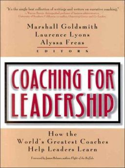 Coaching for Leadership How the World's Greatest Coaches Help Leaders Learn  9780787955175 Front Cover