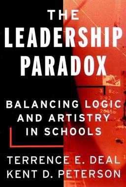Leadership Paradox Balancing Logic and Artistry in Schools  9780787955410 Front Cover
