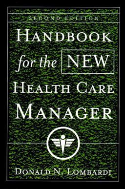 Handbook for the New Health Care Manager 2nd 9780787955601 Front Cover