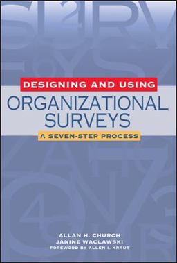 Designing and Using Organizational Surveys A Seven-Step Process  9780787956776 Front Cover